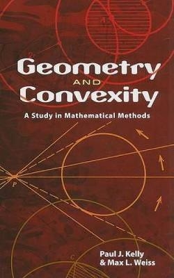 Geometry and Convexity - Paul J Kelly, Max L Weiss