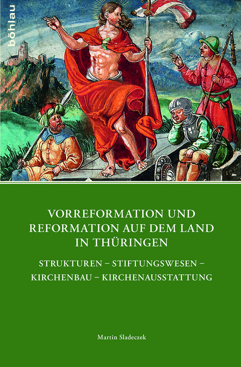 Vorreformation und Reformation auf dem Land in Thüringen - Martin Sladeczek