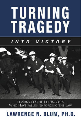 Turning Tragedy into Victory - Lawrence N. Blum