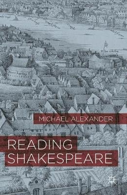 Reading Shakespeare - Michael Alexander