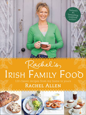 Rachel’s Irish Family Food - Rachel Allen