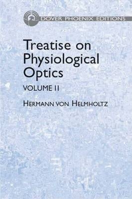 Treatise on Physiological Optics - Hermann von Helmholtz