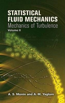 Statistical Fluid Mechanics: v. 2 - A.M. Yaglom