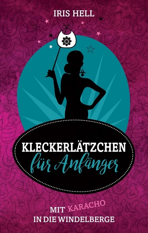 Kleckerlätzchen für Anfänger - Iris Hell