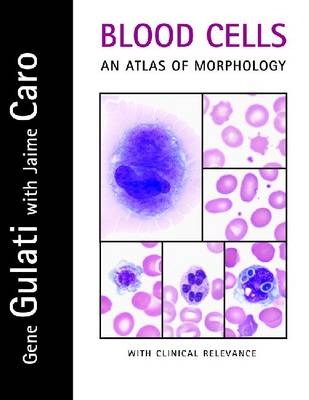 Blood Cells - Gene L. Gulati, Jaime Caro