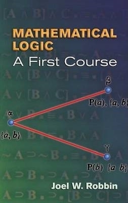 Mathematical Logic - Joel W Robbin