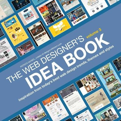 The Web Designer's Idea Book, Volume 3 - Patrick McNeil