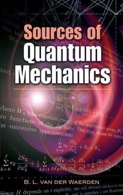 Sources of Quantum Mechanics - B L Van Der