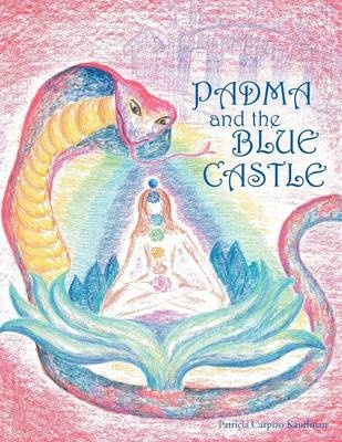 Padma and the Blue Castle - Patricia Carpizo Kauffman