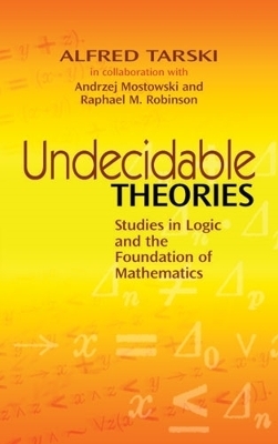 Undecidable Theories - Alfred Tarski, Raphael R Robinson