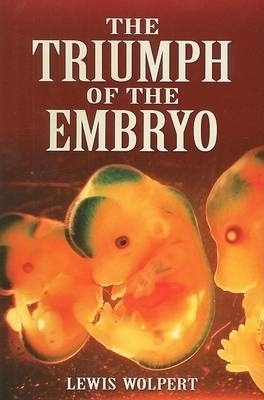 The Triumph of the Embryo - Lewis Wolpert