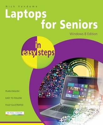 Laptops for Seniors in Easy Steps - Nick Vandome