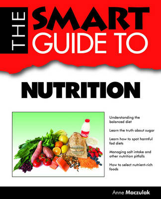The Smart Guide to Nutrition - Anne Maczulak