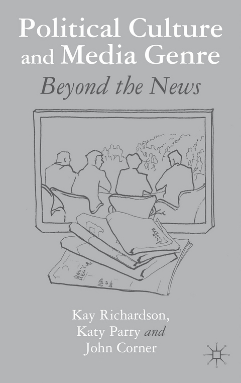 Political Culture and Media Genre - K. Richardson, K. Parry, J. Corner