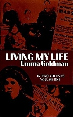 Living My Life, Vol. 1 - Emma Goldman