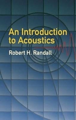 An Introduction to Acoustics - Robert H Randall