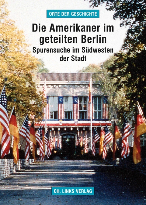 Die Amerikaner im geteilten Berlin - Arno Helwig
