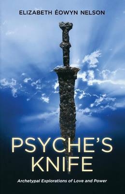 Psyche'S Knife - Elizabeth Eowyn Nelson