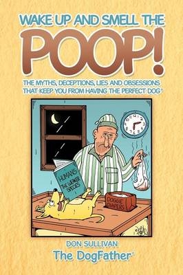 Wake Up and Smell the Poop! - Don Sullivan