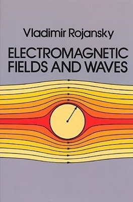 Electromagnetic Fields and Waves - Vladimir Rojansky