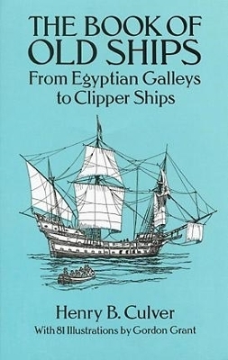 The Book of Old Ships - G H Box, Henry B. Culver