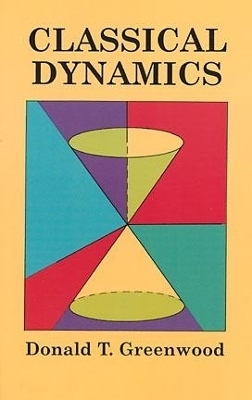 Classical Dynamics - Donald T. Greenwood