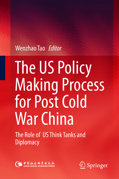 The US Policy Making Process for Post Cold War China - 