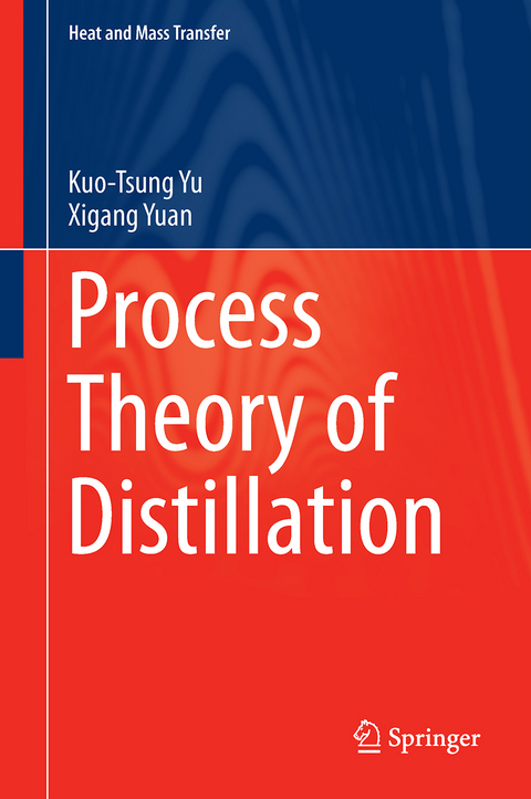 Process Theory of Distillation - Kuo-Tsung Yu, Xigang Yuan