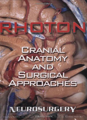 Rhoton's Cranial Anatomy and Surgical Approaches - Jr Rhoton  Albert L.