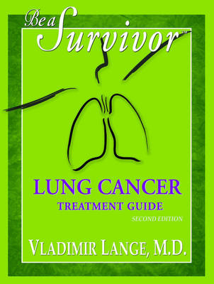 Be a Survivor Lung Cancer Treatment Guide - Vladimir Lange