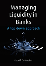 Managing Liquidity in Banks -  Rudolf Duttweiler