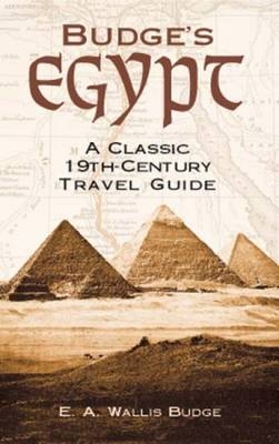 Budge's Egypt - Sir Ernest Alfred Wallace Budge