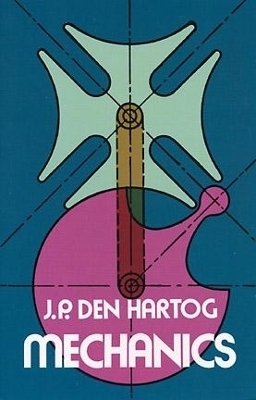 Mechanics - J. P. Den Hartog
