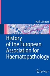 History of the European Association for Haematopathology - Karl Lennert