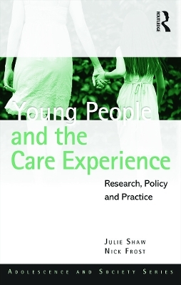 Young People and the Care Experience - Julie Shaw, Nick Frost