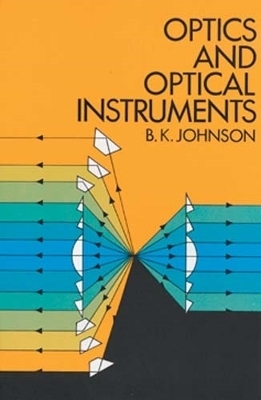 Optics and Optical Instruments - B.K. Johnson, Edmund Whittaker