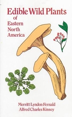 Edible Wild Plants of Eastern North America - Merritt Lyndon Fernald