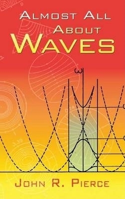 Almost All About Waves - John R Pierce