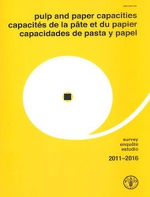 Pulp and Paper Capacities: Survey 2011-2016 -  Food and Agriculture Organization of the United Nations