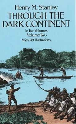 Through the Dark Continent: v. 2 - Henry Morton Stanley