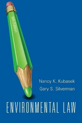 Environmental Law - Nancy Kubasek, Gary Silverman