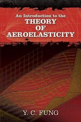 An Introduction to the Theory of Aeroelasticity - Lawrence J. Henderson, Y C Fung