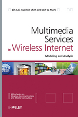 Multimedia Services in Wireless Internet -  Lin Cai,  Jon W. Mark,  Xuemin Shen