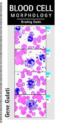 Blood Cell Morphology Grading Guide - Gene L. Gulati