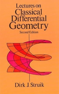 Lectures on Classical Differential Geometry - Dirk J. Struik