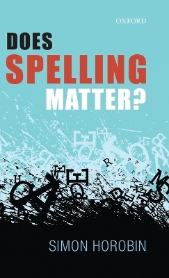 Does Spelling Matter? - Simon Horobin