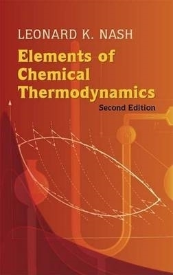 Elements of Chemical Thermodynamics - Leonard K Nash