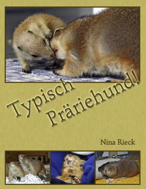 Typisch Präriehund! - Nina Rieck