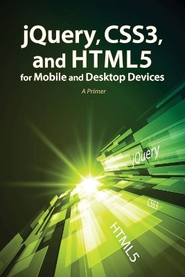 jQuery, CSS3, and HTML5 for Mobile and Desktop Devices - Oswald Campesato
