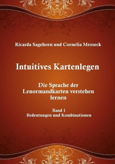 Intuitives Kartenlegen - Ricarda Sagehorn, Cornelia Mroseck
